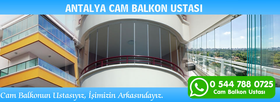 Antalya Cam Balkon Ustası - İletişim : 05447880725  Whatsapp